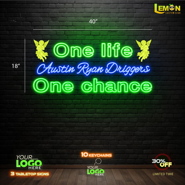 ONE LIFE ONE CHANCE | LED NEON SIGN