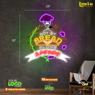 NOT BY BREAD ALONE | LED NEON SIGN