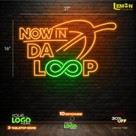 NOW IN DA LOOP | LED NEON SIGN