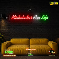 Micheladas Are Life | LED NEON SIGN