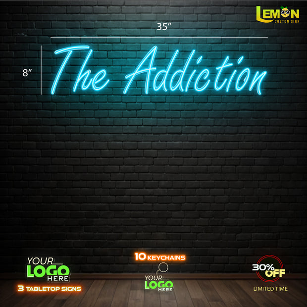 The Addiction| LED NEON SIGN